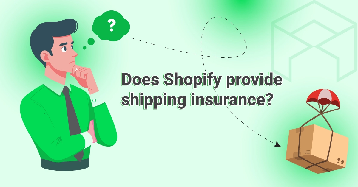 a person is thinking of Shopify shipping insurance